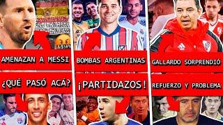 ¿Por qué MESSI fue AMENAZADO en ESPAÑA?+ GALLARDO borró estos JUGADORES?+ ARGENTINOS rompen mercado?