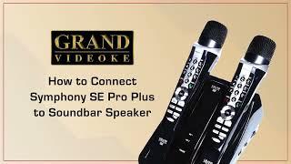 How to Connect: Grand Videoke Symphony SE Pro Plus to Soundbar Speaker