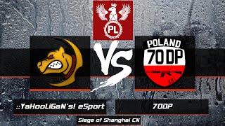 ::YaHooLiGaN's! vs 70DP | Summer Cup | Sieg of Shanghai | CN Side