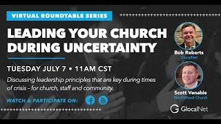 Effective Church Leadership During a Crisis or Uncertainty | Bob Roberts Jr & Scott Venable