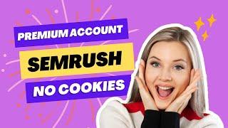 Semrush Premium Account No Cookies Needed 100% Working