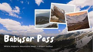 Babusar Pass: Where Majestic Mountains Meet Tranquil Valleys