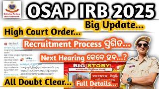 OSAP IRB Big Update ll Recruitment Process ସ୍ତଗିତ ll ୧୭ ରେ Joining Cancel  ll Full Details