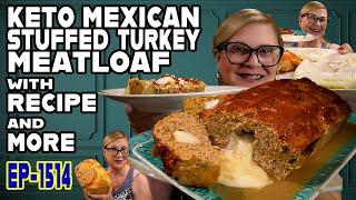 KETO MEXICAN STUFFED TURKEY MEATLOAF with RECIPE and MORE  #keto #ketomeatloafrecipe #weightloss