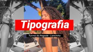 Turma do Pagode - Lancinho | Tipografias | Lyrics | Status | 《SB Tipografias》