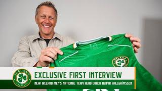 EXCLUSIVE FIRST INTERVIEW | New Ireland Men's National Team Head Coach Heimir Hallgrímsson