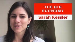 Sarah Kessler: Understanding the Gig Economy