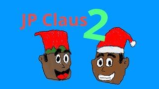 JP Claus 2! (A Late Christmas Special)