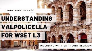 Understanding Valpolicella for WSET Level 3 with working written question