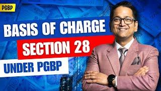 93. Basis of Charge Sec. 28 | Profits & Gains from Business or Profession | PGBP Lecture 1