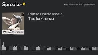 Tips for Change