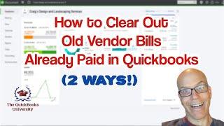 How to Clear Out Old Vendor Bills Already Paid in Quickbooks