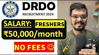 DRDO Recruitment 2024 | Freshers | NO FEES | CTC: ₹50,000 / Month | Latest Jobs 2024