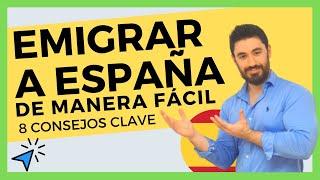 EMIGRAR A ESPAÑA De Manera Fácil  8 Consejos CLAVE