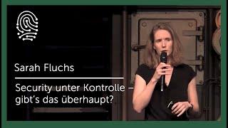 Sarah Fluchs | Security unter Kontrolle – gibt‘s das überhaupt?