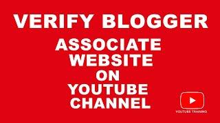 How to add/verify blogger as associate website on YouTube