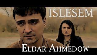 ⭐ ELDAR AHMEDOW ⭐ ISLESEM / ПРЕМЬЕРА 2019 / ⭐