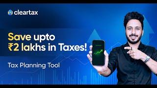 This Tool can help you save upto 2 lakhs in Taxes|| ClearTax Tax Planning Tool ||