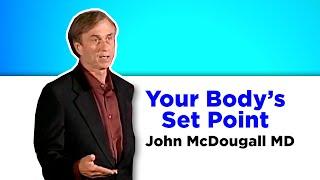 Rare Talk on Set Point & Weight - Dr. McDougall