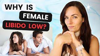 WHY DO WOMEN HAVE LOW LIBIDO?