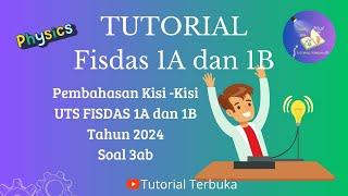 Soal 3 ab | Kisi-Kisi UTS Fisdas 1A dan 1B 2024 | TPB ITERA