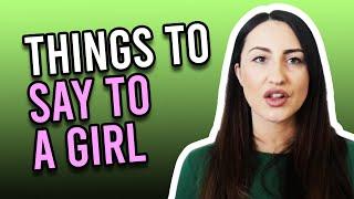 Ideas On What To Say To A Girl To Intrigue Them