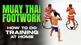 HOW TO DO MUAY THAI FOOTWORK! | TRAINING FOR BEGINNERS AT HOME