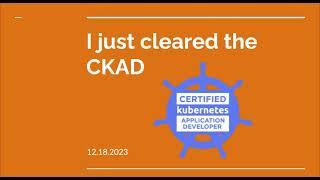 I just passed the CKAD (Certified Kubernetes Application Developer) Exam!