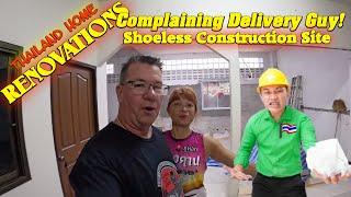 Thailand Home Renovations! Is It Safe? Complaining Delivery Guy, And Shoeless Construction Worker