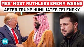 Trump To Strike MBS Next After Zelensky? Saudi Arabia’s Most Vicious Foe Says This Amid Gaza Gambit