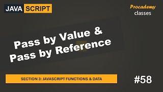 #58 Pass by Value & Pass by Reference | JavaScript Functions & Data | A Complete JavaScript Course