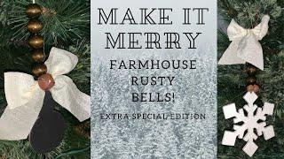 Make It Merry Special Edition - Farmhouse Style Rusty Bells Tutorial - What I USE 