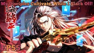 My Disciples Cultivate, While I Slack Off! EP 55 Multi Sub