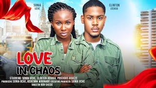 LOVE IN CHAOS - SONIA UCHE, CLINTON JOSHUA 2024 FULL NIGERIAN MOVIE