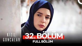 Kızıl Goncalar 32. Bölüm