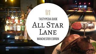 Manchester Restaurant: All Star Lane- Tasting Guide,  Manchester Restaurant Review & Insight