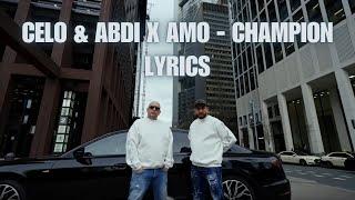 Celo & Abdi x Amo - CHAMPION LYRICS ️