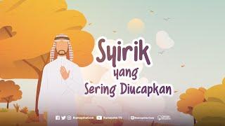 Motion Graphic : Syirik yang Tidak Disadari Sering Diucapkan - Rumaysho TV