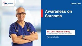 Sarcoma Explained: Bone and Soft Tissue Cancer Unveiled by Dr. Devi Shetty