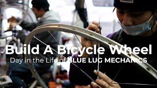 【Build A Bicycle Wheel】こうやってホイールは組みあがる!Blue Lugメカニックの日常