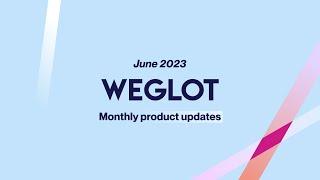 Weglot Monthly Product Updates: June 2023