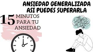 Así se supera la ansiedad generalizada