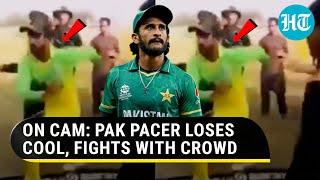 Pak pacer Hasan Ali abused, mocked by his own; Bowler loses cool, fights with crowd | Watch