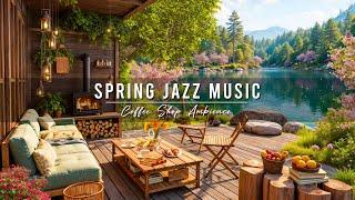 4K Spring Coffee Shop Ambience with Relaxing Jazz Instrumental Music  Smooth Jazz Music for Work