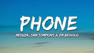 Meduza - Phone (Lyrics) [feat. Sam Tompkins & Em Beihold] Lyrics