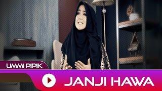 Ummi Pipik - Janji Hawa | Official Video + Lirik