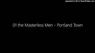 01 the Masterless Men - Portland Town