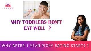 WHY TODDLERS DON'T EAT WELL ? Why after 1 year children become picky eaters ?