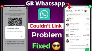GB Whatsapp Login Problem Solution 2024 |Couldn't link device problem |GB Whatsapp Link Device 2024