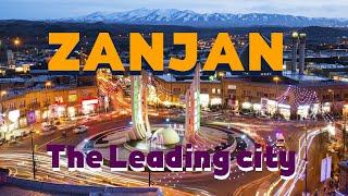 Zanjan, The Leading City